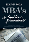 MBA's Juanma Roca ¿Ángeles o demonios?